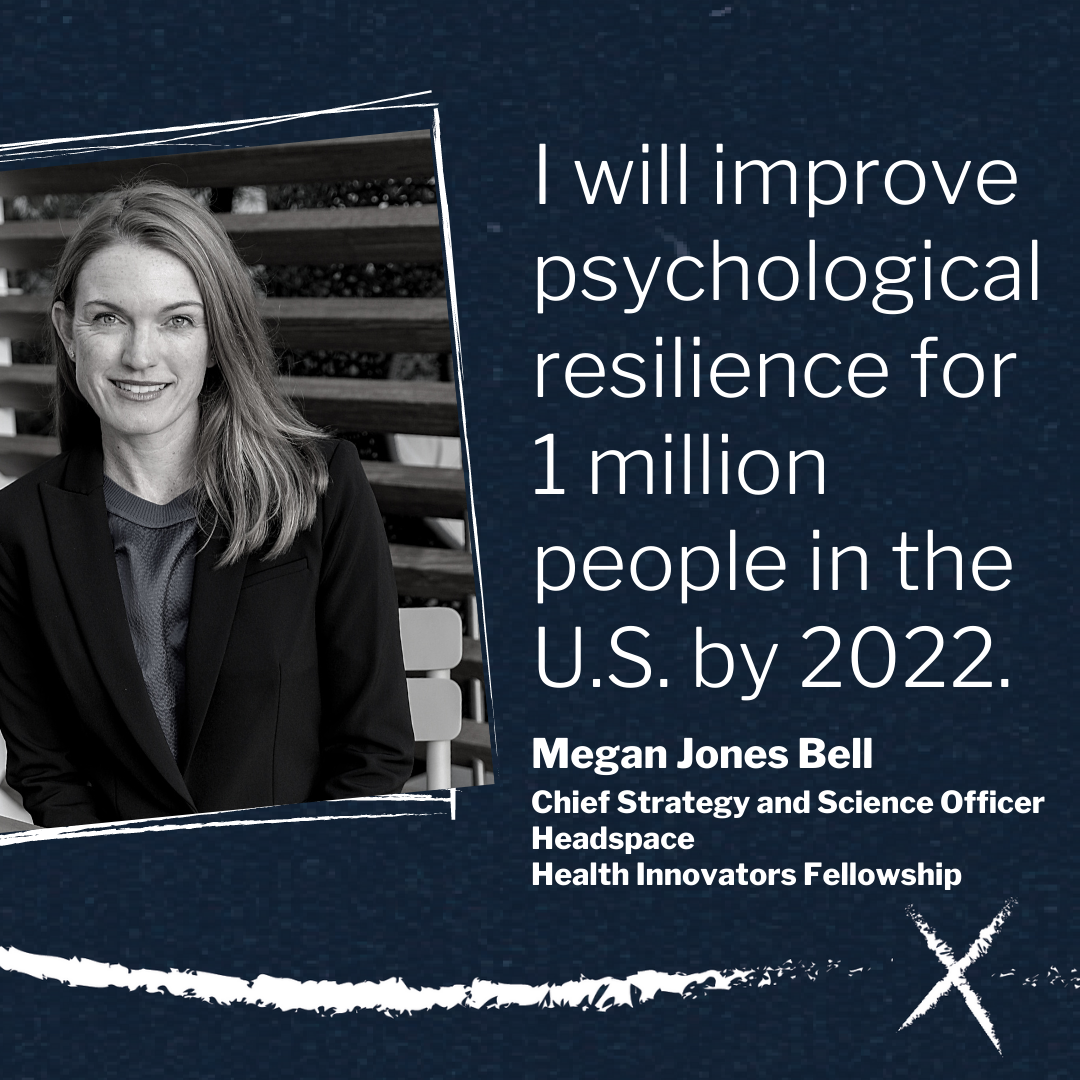 I will improve psychological resilience for 1 million people in the U.S. by 2022.